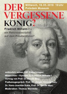 Flyer der Veranstaltung vom 16.05.18 über Friedrich Wilhelm I. von "Mitteschön"